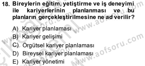 Performans ve Kariyer Yönetimi Dersi 2014 - 2015 Yılı Tek Ders Sınav Soruları 18. Soru