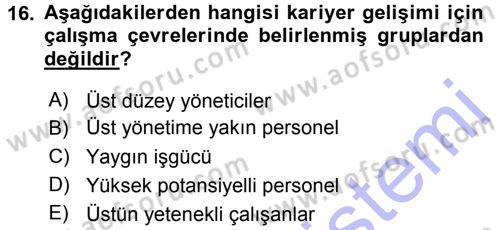 Performans ve Kariyer Yönetimi Dersi 2015 - 2016 Yılı (Final) Dönem Sonu Sınav Soruları 16. Soru