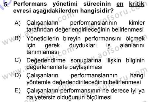 Performans ve Kariyer Yönetimi Dersi 2015 - 2016 Yılı (Final) Dönem Sonu Sınav Soruları 5. Soru