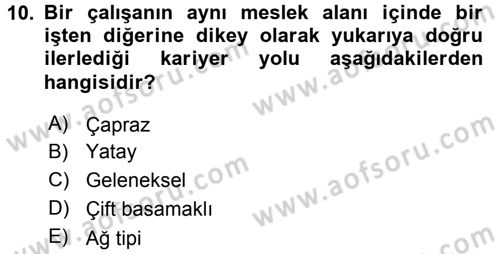 Performans ve Kariyer Yönetimi Dersi 2015 - 2016 Yılı Tek Ders Sınav Soruları 10. Soru