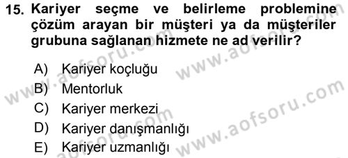 Performans ve Kariyer Yönetimi Dersi 2015 - 2016 Yılı Tek Ders Sınav Soruları 15. Soru