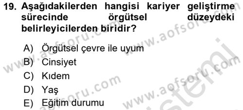 Performans ve Kariyer Yönetimi Dersi 2016 - 2017 Yılı (Vize) Ara Sınav Soruları 19. Soru