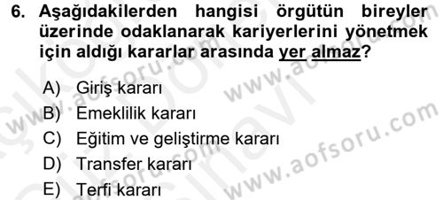 Performans ve Kariyer Yönetimi Dersi 2016 - 2017 Yılı (Final) Dönem Sonu Sınav Soruları 6. Soru