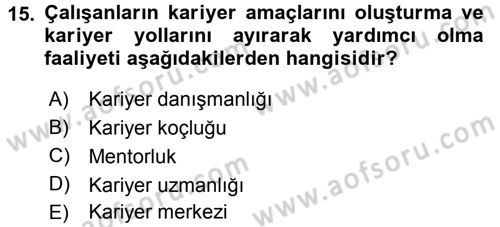 Performans ve Kariyer Yönetimi Dersi 2017 - 2018 Yılı 3 Ders Sınav Soruları 15. Soru