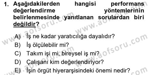Performans ve Kariyer Yönetimi Dersi 2017 - 2018 Yılı (Final) Dönem Sonu Sınav Soruları 1. Soru