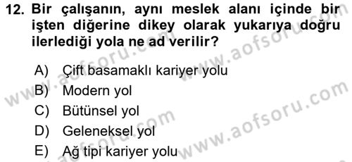 Performans ve Kariyer Yönetimi Dersi 2017 - 2018 Yılı (Final) Dönem Sonu Sınav Soruları 12. Soru