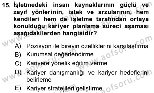 Performans ve Kariyer Yönetimi Dersi 2017 - 2018 Yılı (Final) Dönem Sonu Sınav Soruları 15. Soru