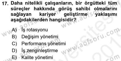 Performans ve Kariyer Yönetimi Dersi 2017 - 2018 Yılı (Final) Dönem Sonu Sınav Soruları 17. Soru
