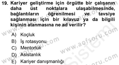 Performans ve Kariyer Yönetimi Dersi 2017 - 2018 Yılı (Final) Dönem Sonu Sınav Soruları 19. Soru
