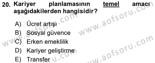 Performans ve Kariyer Yönetimi Dersi 2017 - 2018 Yılı (Final) Dönem Sonu Sınav Soruları 20. Soru