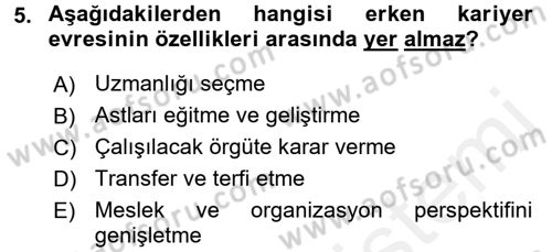 Performans ve Kariyer Yönetimi Dersi 2017 - 2018 Yılı (Final) Dönem Sonu Sınav Soruları 5. Soru