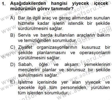 Yiyecek İçecek Yönetimi Dersi 2012 - 2013 Yılı (Final) Dönem Sonu Sınav Soruları 1. Soru