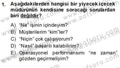 Yiyecek İçecek Yönetimi Dersi 2013 - 2014 Yılı (Vize) Ara Sınav Soruları 1. Soru