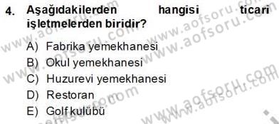 Yiyecek İçecek Yönetimi Dersi 2013 - 2014 Yılı (Vize) Ara Sınav Soruları 4. Soru