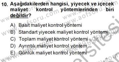 Yiyecek İçecek Yönetimi Dersi 2013 - 2014 Yılı (Final) Dönem Sonu Sınav Soruları 10. Soru