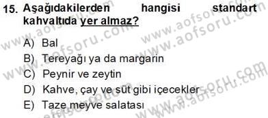 Yiyecek İçecek Yönetimi Dersi 2013 - 2014 Yılı Tek Ders Sınav Soruları 15. Soru
