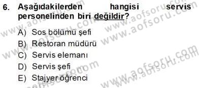 Yiyecek İçecek Yönetimi Dersi 2013 - 2014 Yılı Tek Ders Sınav Soruları 6. Soru