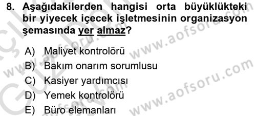 Yiyecek İçecek Yönetimi Dersi 2017 - 2018 Yılı (Vize) Ara Sınav Soruları 8. Soru