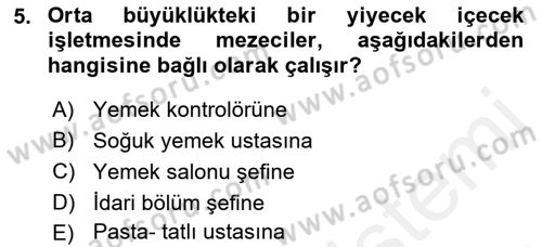 Yiyecek İçecek Yönetimi Dersi 2018 - 2019 Yılı (Vize) Ara Sınav Soruları 5. Soru