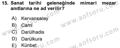 Kültür Tarihi Dersi 2015 - 2016 Yılı (Vize) Ara Sınav Soruları 15. Soru