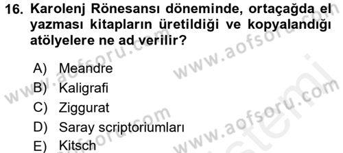 Kültür Tarihi Dersi 2015 - 2016 Yılı (Vize) Ara Sınav Soruları 16. Soru