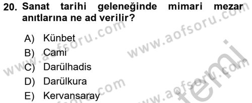 Kültür Tarihi Dersi 2016 - 2017 Yılı (Vize) Ara Sınav Soruları 20. Soru