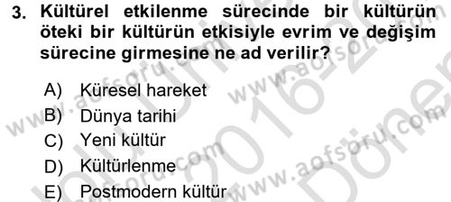 Kültür Tarihi Dersi 2016 - 2017 Yılı (Final) Dönem Sonu Sınav Soruları 3. Soru