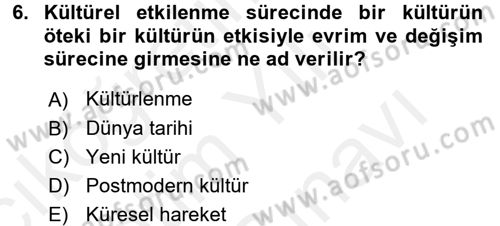 Kültür Tarihi Dersi 2017 - 2018 Yılı (Vize) Ara Sınav Soruları 6. Soru