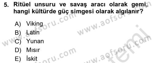 Kültür Tarihi Dersi 2021 - 2022 Yılı Yaz Okulu Sınav Soruları 5. Soru