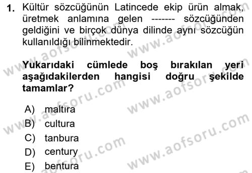 Kültür Tarihi Dersi 2022 - 2023 Yılı Yaz Okulu Sınav Soruları 1. Soru