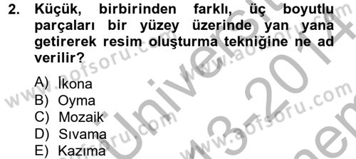 Görsel Kültür Dersi 2013 - 2014 Yılı (Final) Dönem Sonu Sınav Soruları 2. Soru