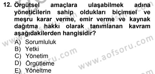 Yönetim Bilimi 1 Dersi 2012 - 2013 Yılı (Vize) Ara Sınav Soruları 12. Soru