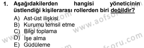 Yönetim Bilimi 1 Dersi 2012 - 2013 Yılı (Final) Dönem Sonu Sınav Soruları 1. Soru