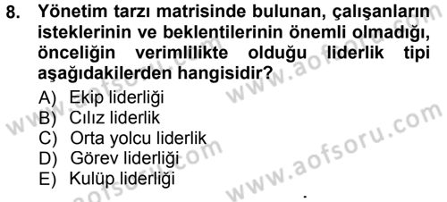 Yönetim Bilimi 1 Dersi 2012 - 2013 Yılı (Final) Dönem Sonu Sınav Soruları 8. Soru