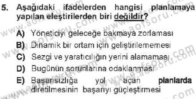 Yönetim Bilimi 1 Dersi 2012 - 2013 Yılı Tek Ders Sınav Soruları 5. Soru