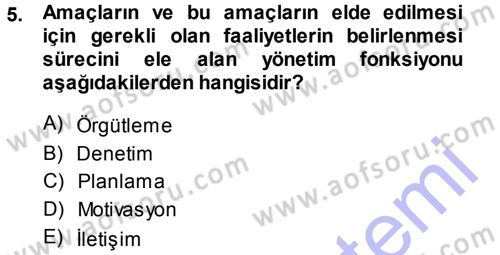 Yönetim Bilimi 1 Dersi Ara Sınavı Deneme Sınav Soruları 5. Soru