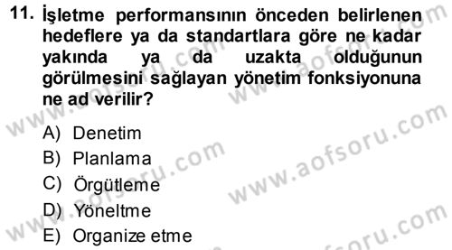 Yönetim Bilimi 1 Dersi 2013 - 2014 Yılı (Final) Dönem Sonu Sınav Soruları 11. Soru