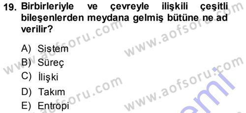 Yönetim Bilimi 1 Dersi 2013 - 2014 Yılı (Final) Dönem Sonu Sınav Soruları 19. Soru