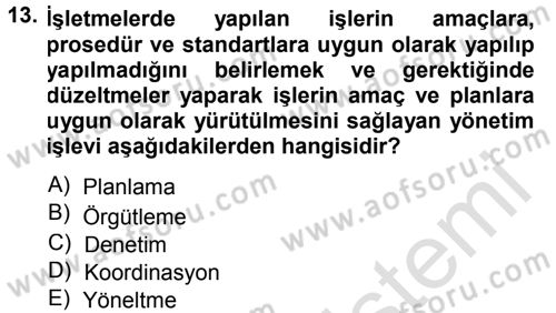 Yönetim Bilimi 1 Dersi 2013 - 2014 Yılı Tek Ders Sınavı 13. Soru