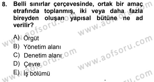 Yönetim Bilimi 1 Dersi 2013 - 2014 Yılı Tek Ders Sınavı 8. Soru