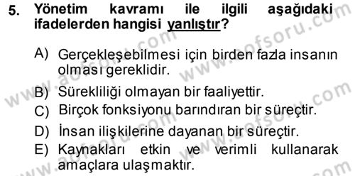 Yönetim Bilimi 1 Dersi 2014 - 2015 Yılı (Vize) Ara Sınav Soruları 5. Soru