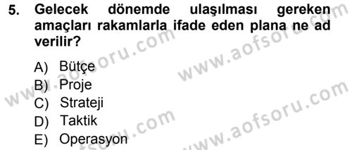 Yönetim Bilimi 1 Dersi 2014 - 2015 Yılı Tek Ders Sınav Soruları 5. Soru
