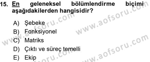 Yönetim Bilimi 1 Dersi 2015 - 2016 Yılı (Vize) Ara Sınav Soruları 15. Soru
