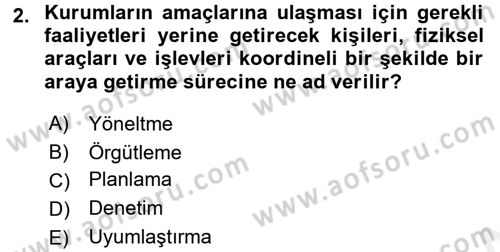 Yönetim Bilimi 1 Dersi 2015 - 2016 Yılı Tek Ders Sınav Soruları 2. Soru