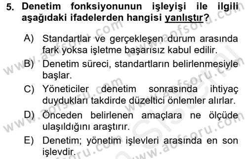 Yönetim Bilimi 1 Dersi 2016 - 2017 Yılı (Final) Dönem Sonu Sınav Soruları 5. Soru