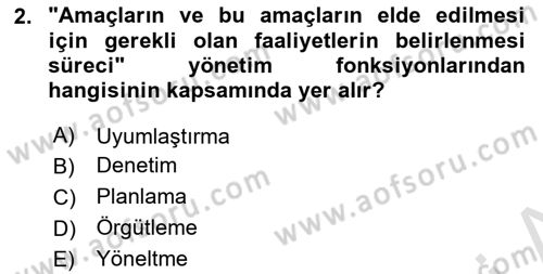 Yönetim Bilimi 1 Dersi 2018 - 2019 Yılı 3 Ders Sınav Soruları 2. Soru