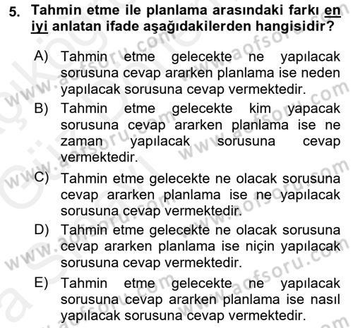 Yönetim Bilimi 1 Dersi 2018 - 2019 Yılı (Vize) Ara Sınav Soruları 5. Soru