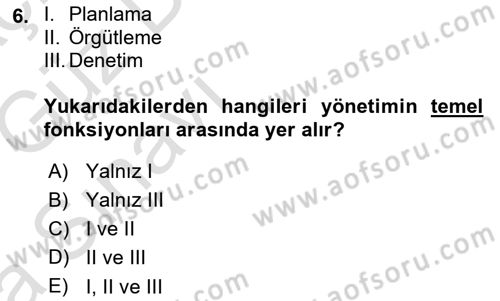 Yönetim Bilimi 1 Dersi 2019 - 2020 Yılı (Vize) Ara Sınav Soruları 6. Soru
