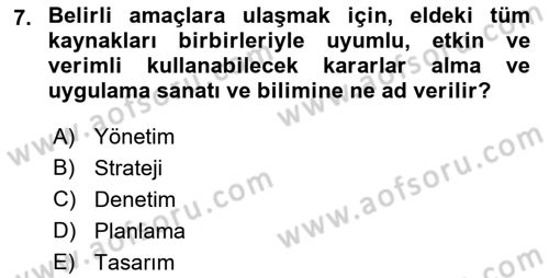 Yönetim Bilimi 1 Dersi 2021 - 2022 Yılı (Vize) Ara Sınav Soruları 7. Soru