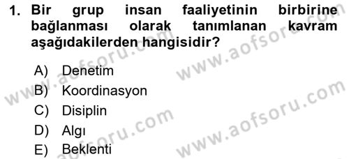 Yönetim Bilimi 1 Dersi 2021 - 2022 Yılı (Final) Dönem Sonu Sınav Soruları 1. Soru